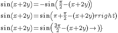 4,5$sin(x+2y)=-sin(\frac{\pi}{2}-(x+2y))
 \\ sin(x+2y)=sin(\pi+\frac{\pi}{2}-(x+2y))
 \\ sin(x+2y)=sin(\frac{3\pi}{2}-(x+2y))